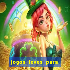 jogos leves para pc fraco blog